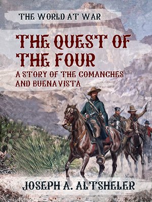 cover image of The Quest of the Four a Story of the Comanches and Buena Vista